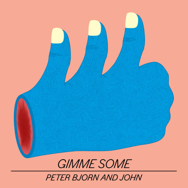 Peter, Bjorn, and John ‘Gimme Some’