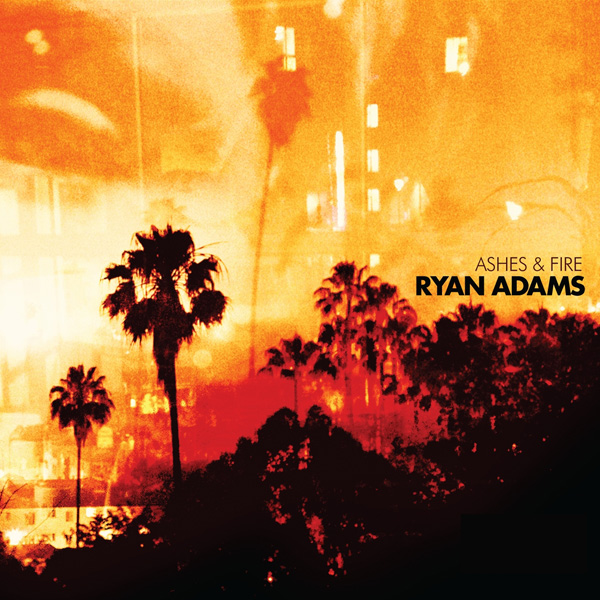 Ryan Adams ‘Ashes and Fire’