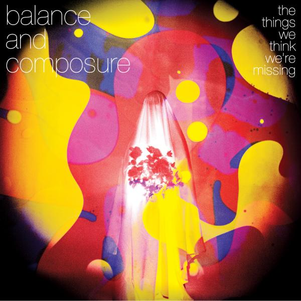 Balance & Composure ‘The Things We Think We’re Missing’