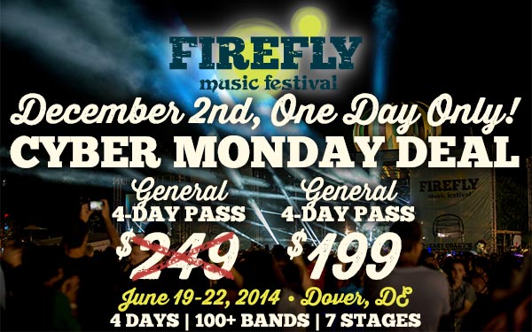Firefly Festival 2014: Cyber Monday Deals