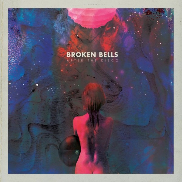 Broken Bells ‘After The Disco’