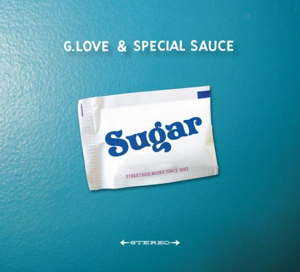 G. Love & Special Sauce: Sugar LP Due 4/22