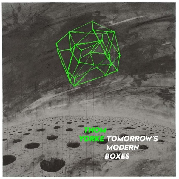 Thom Yorke: ‘Tomorrow’s Modern Boxes’