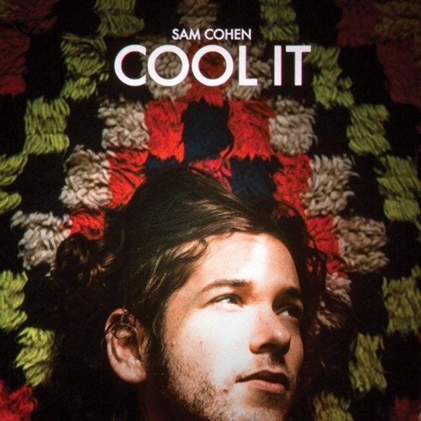 Sam Cohen ‘Cool It’