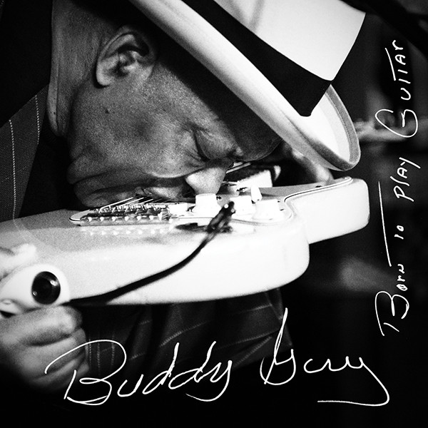 Buddy Guy ‘Born To Play Guitar’