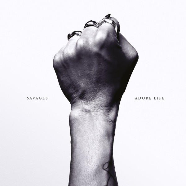 Savages ‘Adore Life’