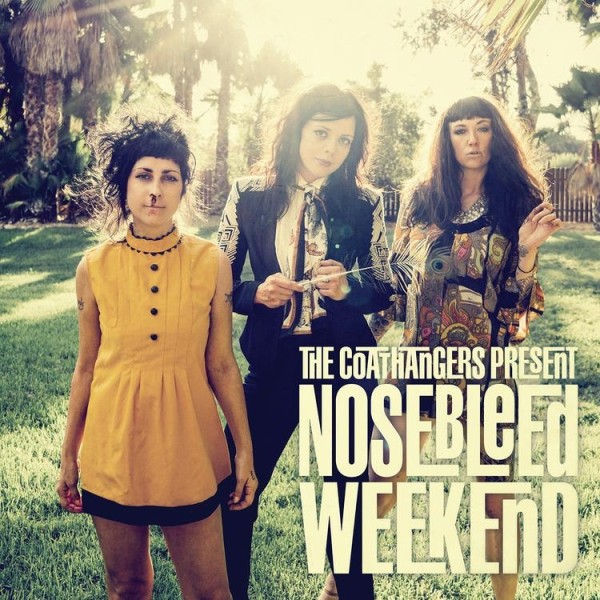 The Coathangers ‘Nosebleed Weekend’