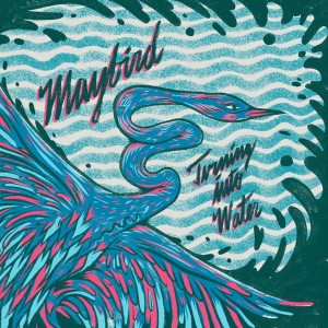 Maybird ‘Turning Into Water’