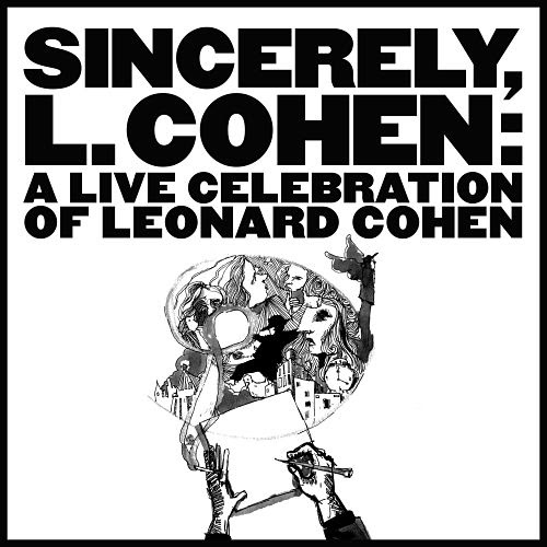 ‘Sincerely L. Cohen: A Live Celebration of Leonard Cohen’ Out Now