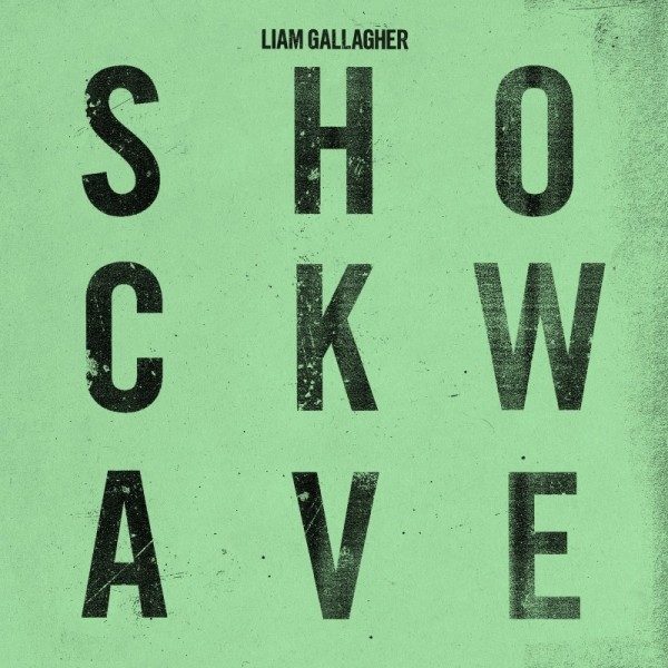 Liam Gallagher Releases New Single, ‘Shockwave’