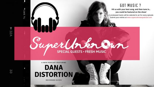 Dana Distortion to Launch New NYC Podcast, SUPERUNKNOWN