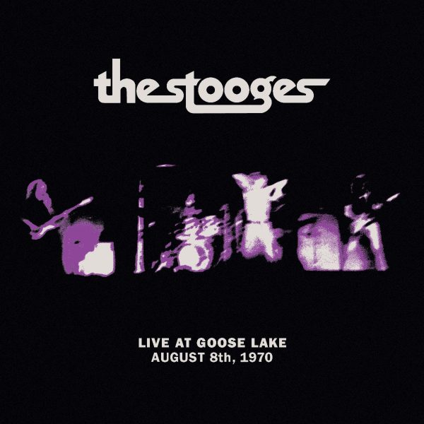 The Stooges To Release Live At Goose Lake: August 8, 1970