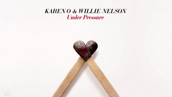 Karen O and Willie Nelson Cover ‘Under Pressure’