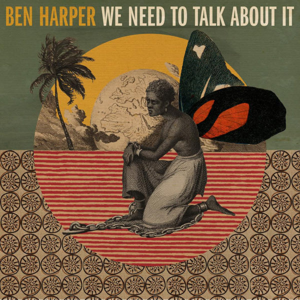 Ben Harper Releases ‘We Need to Talk About It’