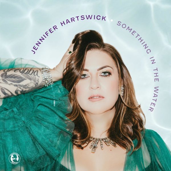 Jennifer Hartswick Releases New Album “Something in the Water”